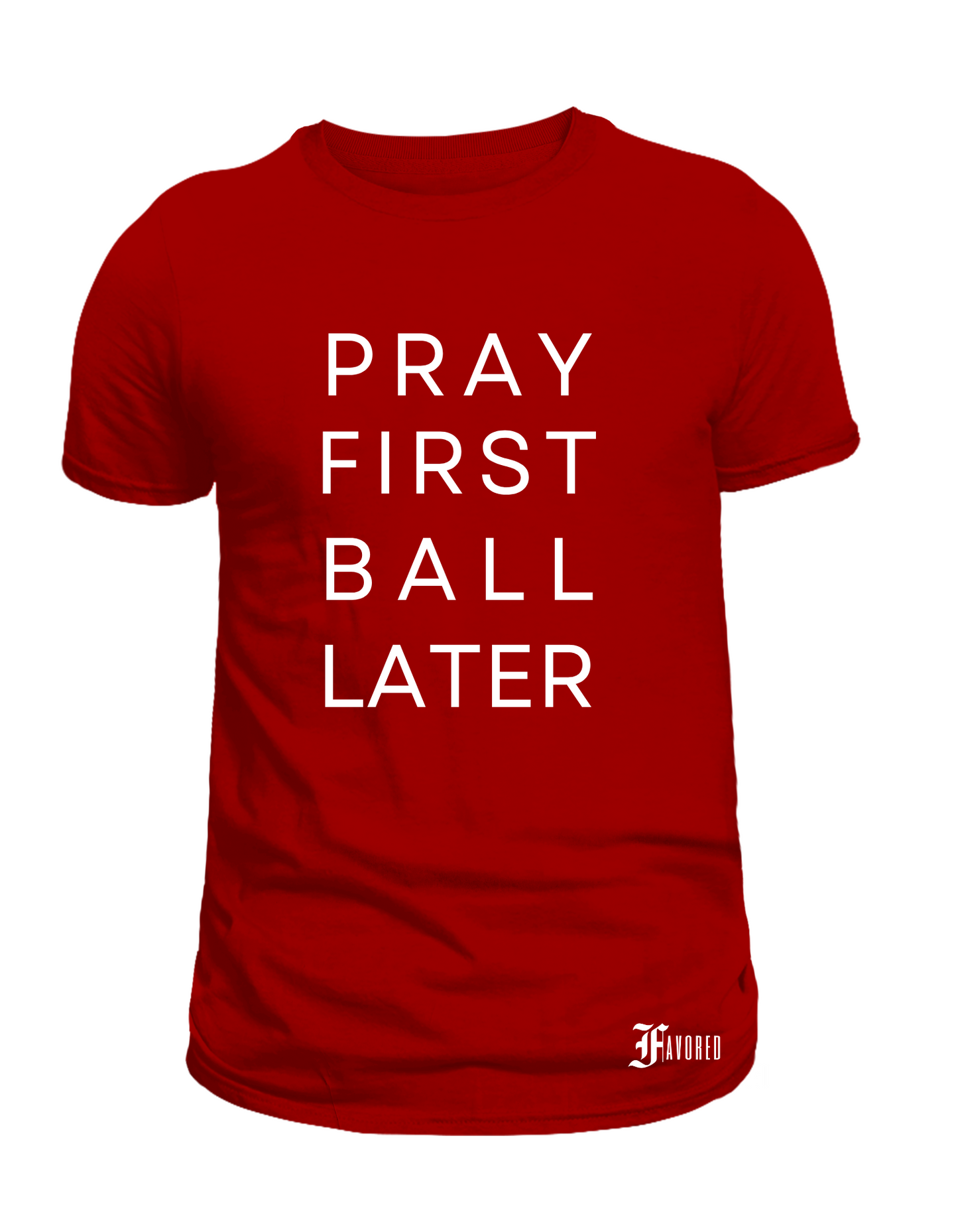 Pray First Ball Later Tee