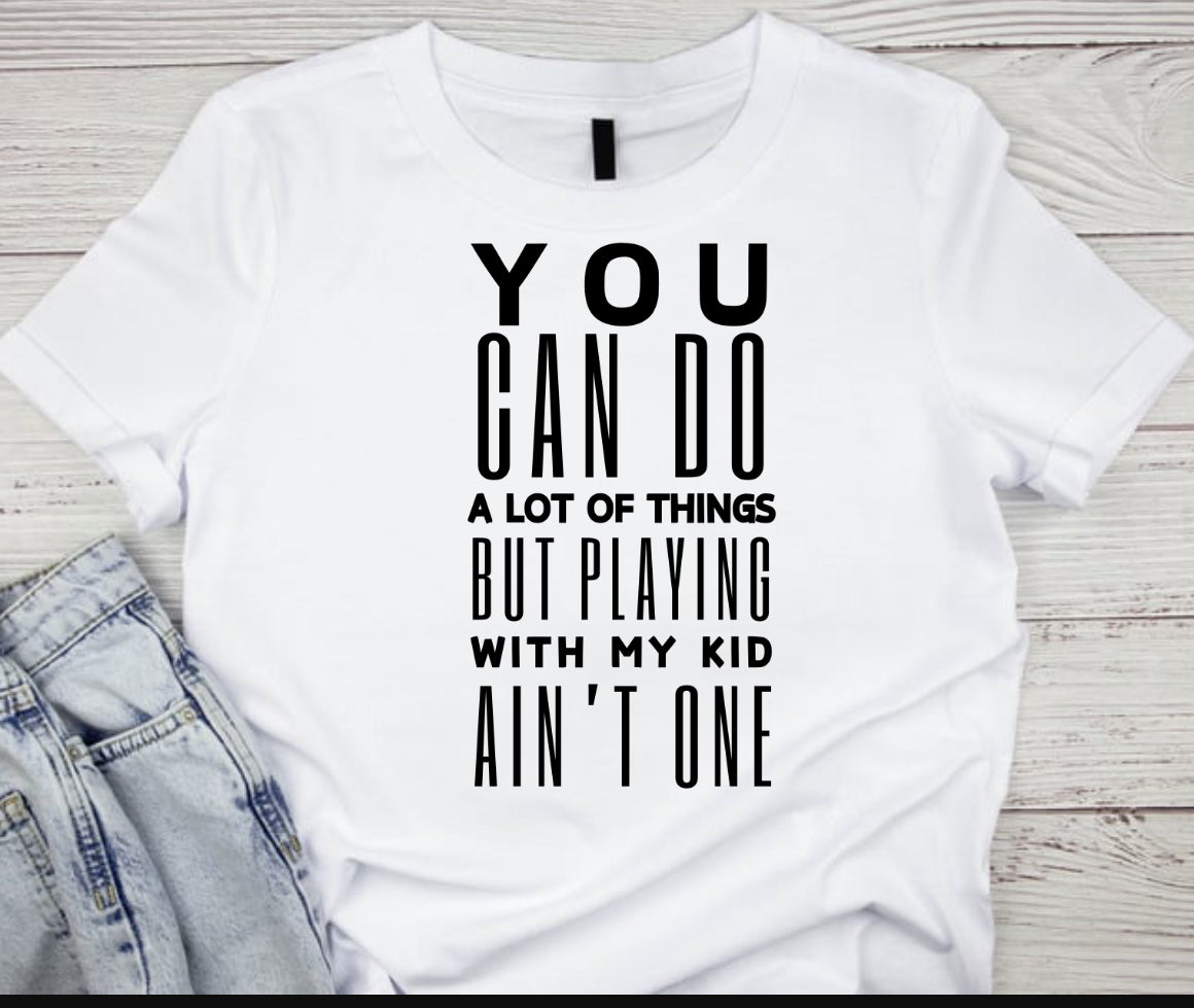 You Can Do A Lot T-Shirt