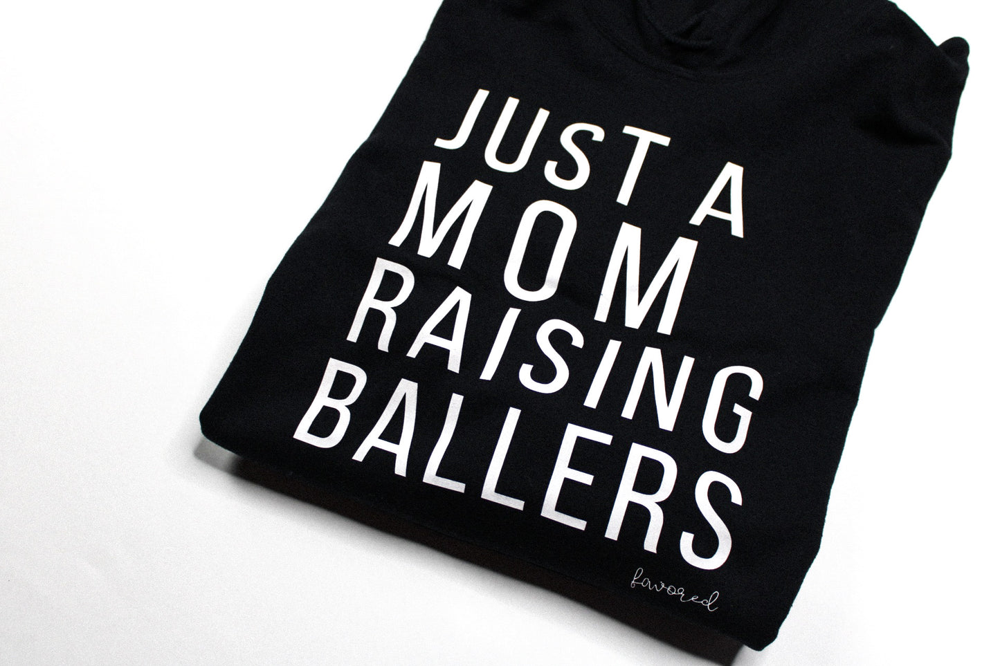 Just a Mom Raising Ballers Hoodie