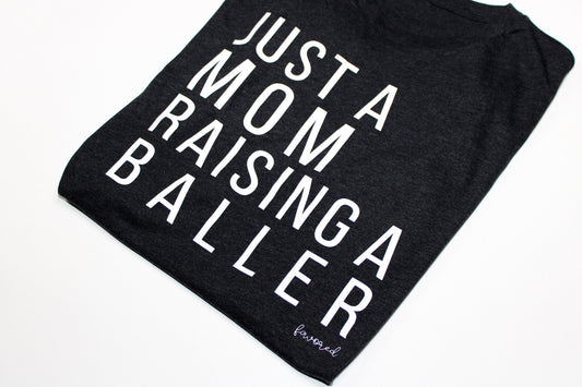 Just A Mom Raising a Baller T-Shirt